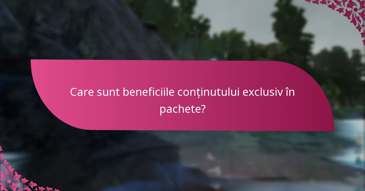 Cum pot revendica conținut exclusiv din pachet?