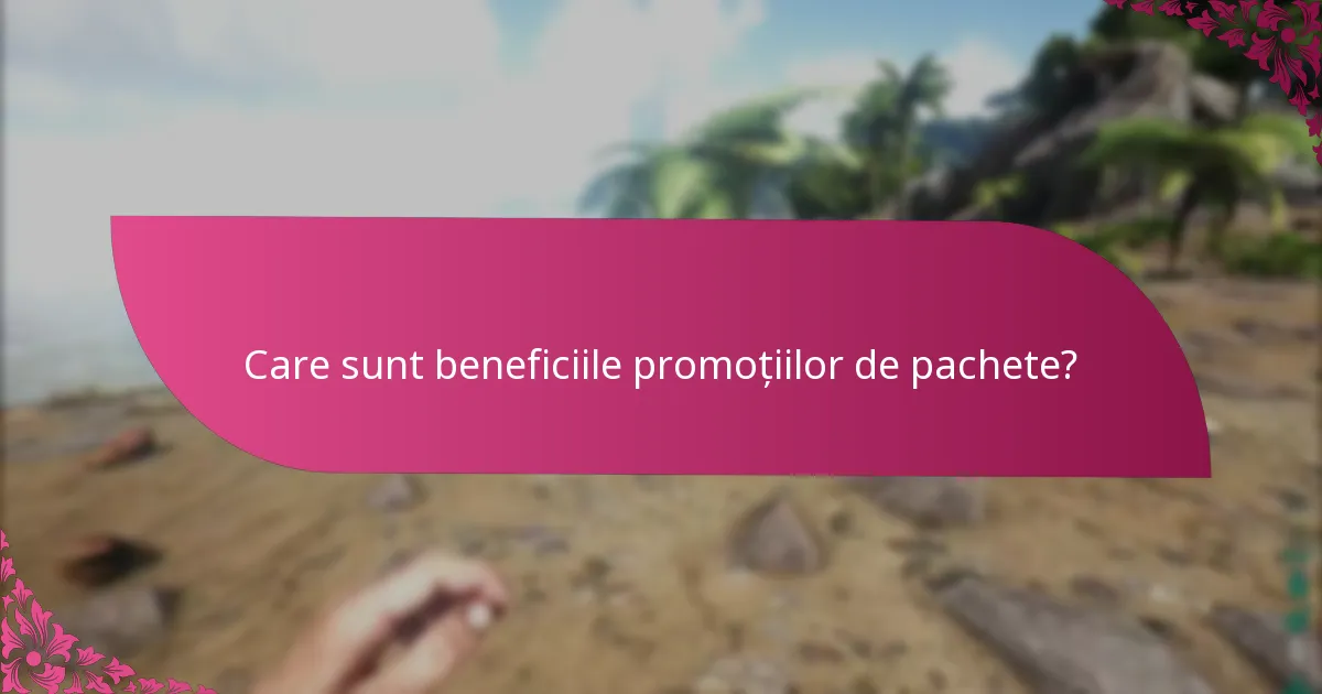 Care sunt criteriile de eligibilitate pentru promoțiile de pachete?