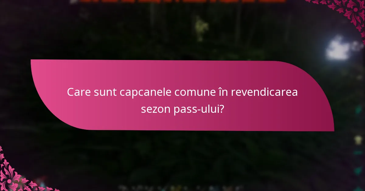Cum îmi revendic sezon pass-ul?