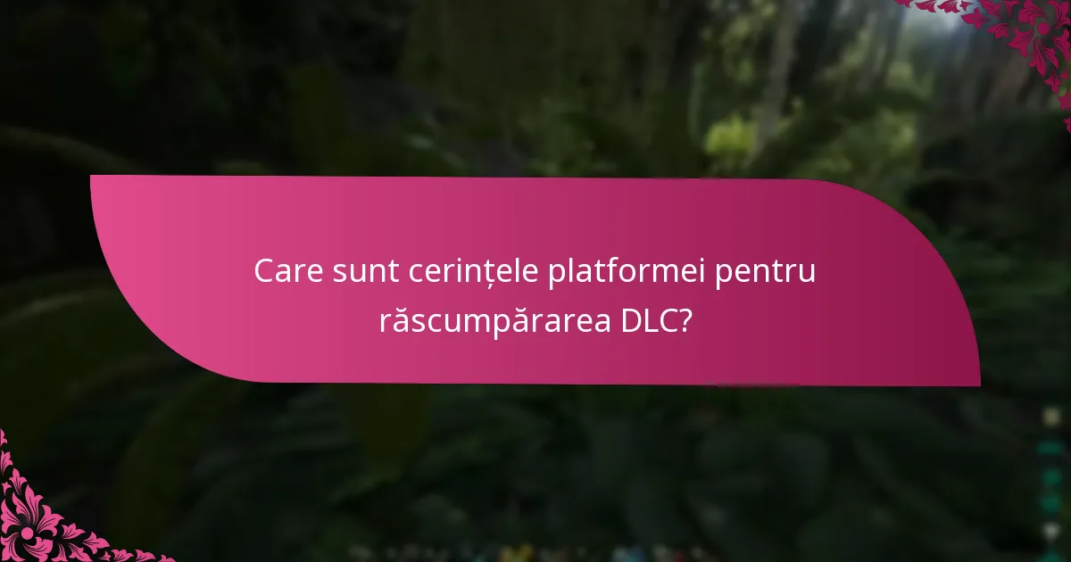 Când expiră codurile DLC?