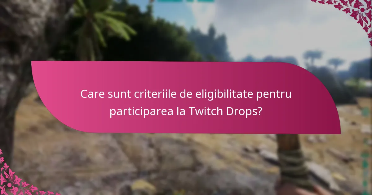 Ce este conectarea contului și de ce este necesară pentru Twitch Drops?