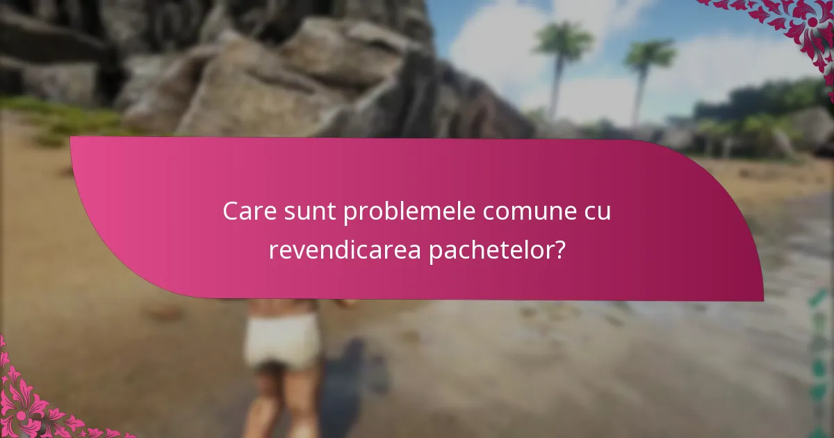 Cum îmi revendic pachetele?