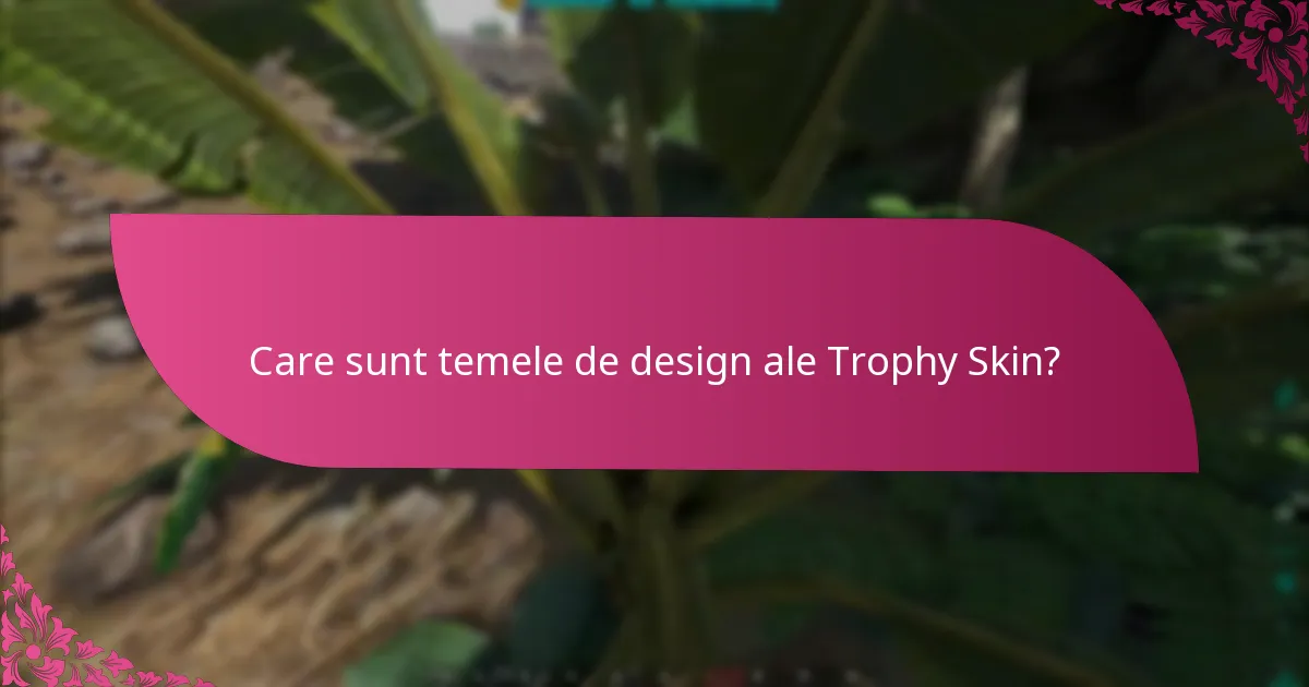 La ce evenimente participă Trophy Skin?