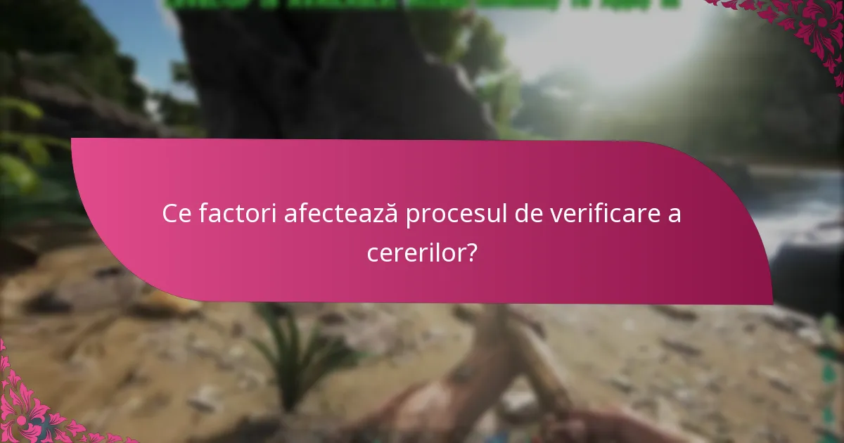 Unde pot găsi suport pentru problemele de verificare a cererilor?