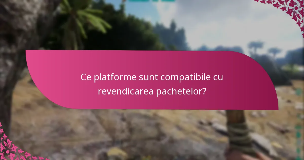 Care sunt problemele comune cu revendicarea pachetelor?
