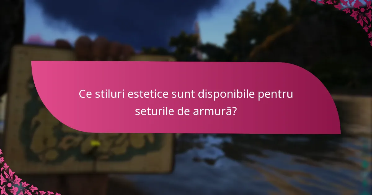 Care seturi de armură sunt cele mai eficiente în gameplay?