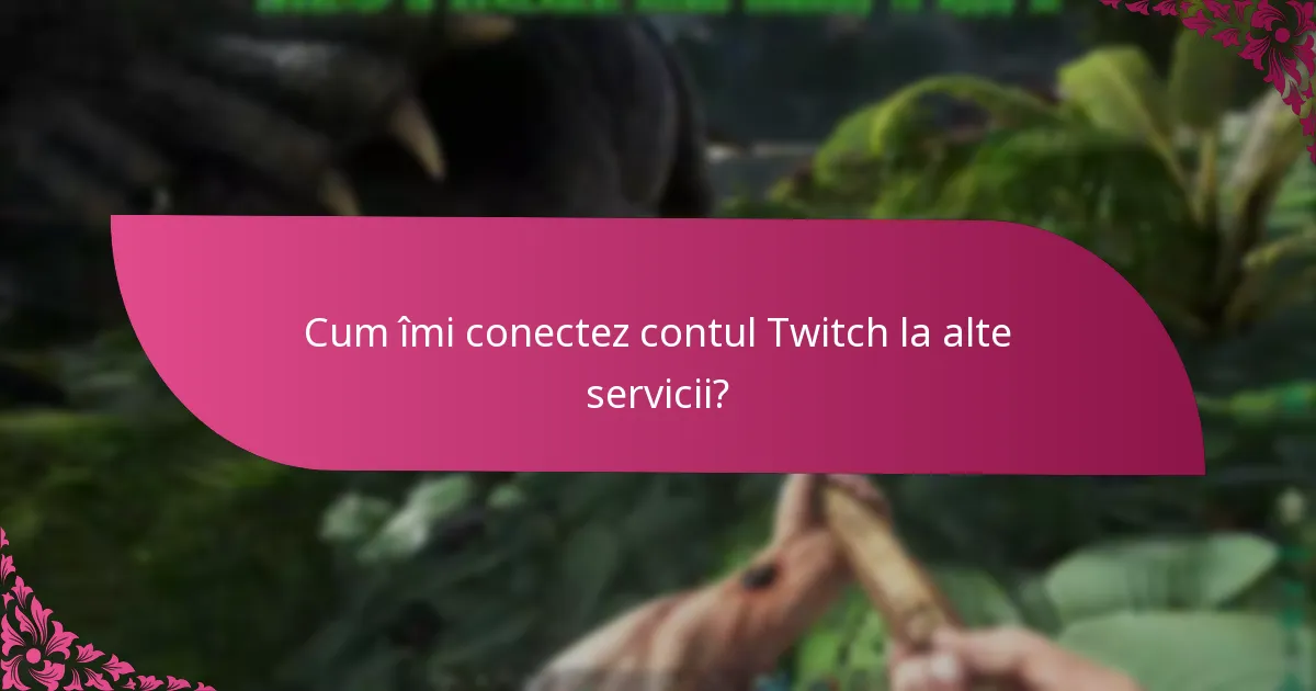Cum pot depana problemele cu integrarea Twitch?