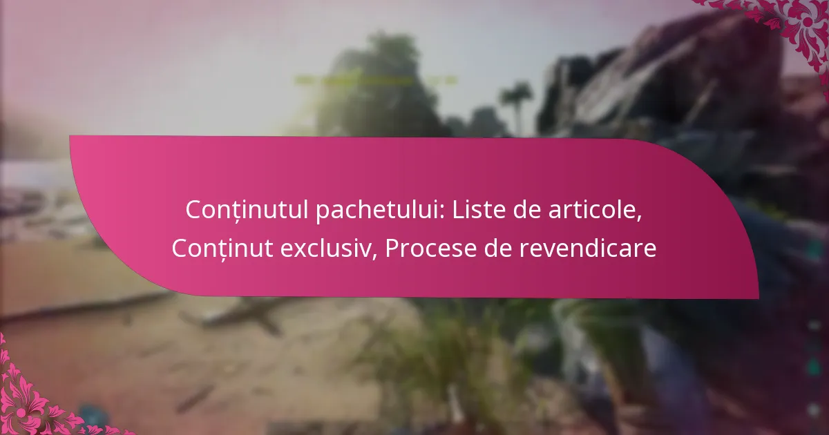 Conținutul pachetului: Liste de articole, Conținut exclusiv, Procese de revendicare